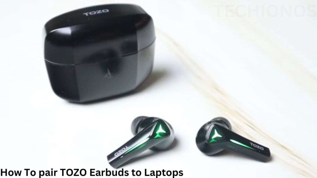 How To pair TOZO Earbuds to Laptops